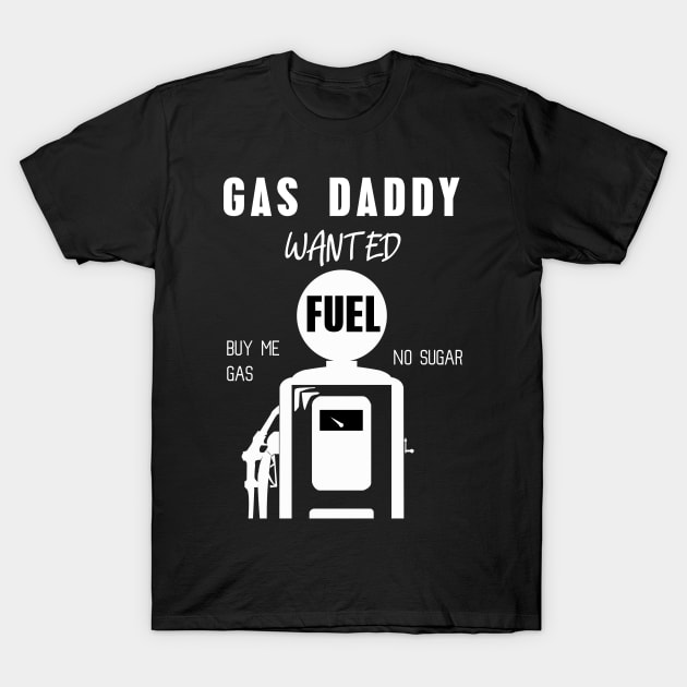 Gas daddy wanted 12 T-Shirt by HCreatives